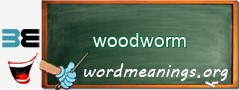 WordMeaning blackboard for woodworm